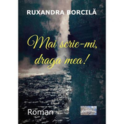 Mai scrie-mi, draga mea! - Ruxandra Borcila