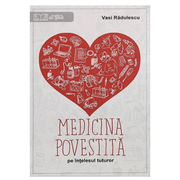 Medicina povestita pe intelesul tuturor (Vasi Radulescu)