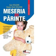 Meseria de parinte - Ioan Dolean, Dacian Dorin Dolean