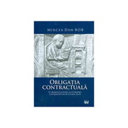 Obligatia contractuala in dreptul roman cu trimiteri comparative la Codul civil - Mircea Dan Bob