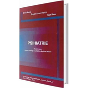 Psihiatrie. Note de curs pentru studentii facultatii de medicina dentara - Mirela Manea