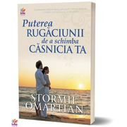 Puterea rugaciunii de a schimba casnicia ta - Stormie Omartian