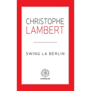 Swing la Berlin - Christophe Lambert