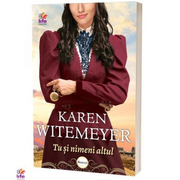 Tu si nimeni altul - Karen Witemeyer