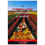 Universul lui Edgar Cayce. Calitatea vietii, alimentatia si mediul - Dorothee Koechlin de Bizemont