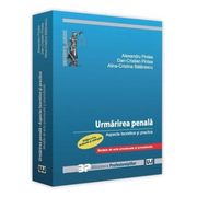 Urmarirea penala. Aspecte teoretice si practice. Modele de acte procesuale si procedurale - Alexandru Pintea, Dan-Cristian Pintea, Alina Cristina Balanescu