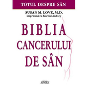 Vindecarea cancerului de san. Totul despre san - Dr. Susan Love