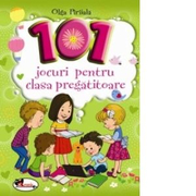 101 jocuri pentru clasa pregatitoare (Editie 2020) - Olga Piriiala