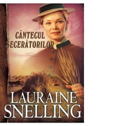 Cantecul seceratorilor - Lauraine Snelling