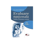 Evaluare nationala 2017. Limba si literatura romana clasa a VIII-a - Petru Bucurenciu