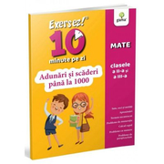 Exersez 10 minute pe zi. Adunari si scaderi pana la 1000. Clasele II-III