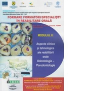 Formare formatori / specialisti in reabilitare orala. Suport de curs. Modulul II: Aspecte clinice si tehnologice ale reabilitarii orale - Norina Consuela Forna