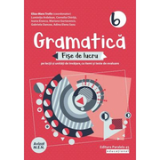 Gramatica. Fise de lucru pe lectii si unitati de invatare cu itemi si teste de evaluare. Clasa a VI-a - Luminita Ardelean