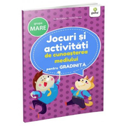 Jocuri si activitati pentru gradinita. Jocuri si activitati de cunoasterea mediului pentru grupa mare