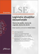 Legislatia situatiilor exceptionale. Starea de asediu, starea de urgenta, starea de alerta. Actualizata la 25 mai 2020 - Ovidiu Podaru