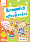 Matematica si explorarea mediului pentru clasa pregatitoare. Partea a II-a. Caiet de lucru - Arina Damian