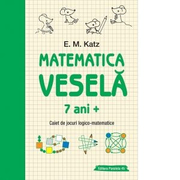 Matematica vesela. Caiet de jocuri logico-matematice (7 ani +) - E. M. Katz