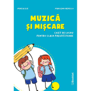 Muzica si miscare – caiet de lucru pentru clasa pregatitoare - Mirela Ilie, Marilena Nedelcu