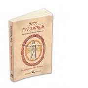 Opus Paramirum. Principiile artei medicale - Paracelsus