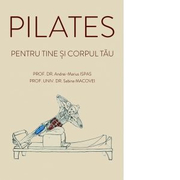 Pilates pentru tine si corpul tau - Andrei - Marius Ispas, Sabina Macovei
