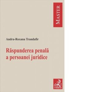 Raspunderea penala a persoanei juridice - Andra-Roxana Trandafir