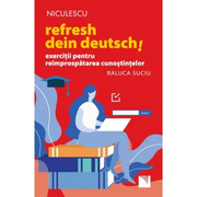 Refresh dein Deutsch! Exercitii pentru reimprospatarea cunostintelor - Raluca Suciu