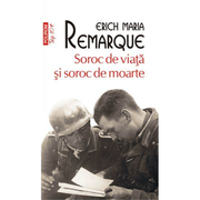 Soroc de viata si soroc de moarte - Erich Maria Remarque