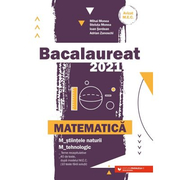 Bacalaureat 2021 pentru Matematica M_stiintele-naturii si M_tehnologic - MIhai Monea