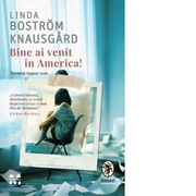 Bine ai venit in America! - Linda Bostrom Knausgard