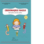 Creionasele hazlii. Caiet pentru exercitii grafice, grupa mare (5-6 ani) - Elena Ilie, Daniela Dosa, Gabriela Berbeceanu, Smaranda Maria Cioflica