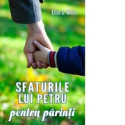 Sfaturile lui Petru pentru parinti - Ellen G. White