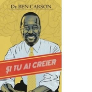 Si tu ai creier - Ben Carson, Gregg Lewis, Deborah Shaw Lewis