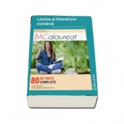 Limba si literatura romana - Ghid complet pentru bacalaureat - 80 de teste complete. Editia a II-a, revizuita