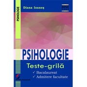 Psihologie. Teste-grila. Bacalaureat. Admitere facultate - Diana Ioanes