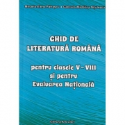 Ghid de literatura romana pentru clasele V-VIII si pentru Evaluarea Nationala