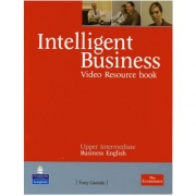 Intelligent Business DVDs and Videos Upper Intermediate Resource Book - Tony Garside