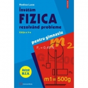 Invatam fizica rezolvind probleme - Rodica Luca