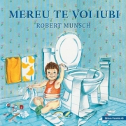 Mereu te voi iubi (editie cartonata) - Munsch Robert