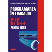 Programarea in limbajul C/C++ pentru liceu - Emanuela Cerchez, Marinel Serban