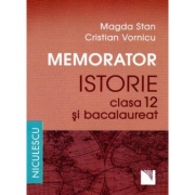 Memorator de istorie pentru clasa a XII-a si bacalaureat (Magda Stan)