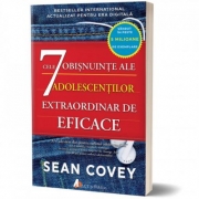 Cele 7 obisnuinte ale adolescentilor extraordinar de eficace - Sean Covey