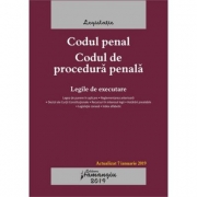 Codul penal. Codul de procedura penala. Legile de executare. Editie actualizata la 7 ianuarie 2019