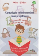 Comunicare in limba romana, clasa pregatitoare. In vacanta exersez, uite-asa eu ma distrez! Cele mai interesante 20 de fise de lucru - Alina Serban