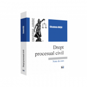 Drept procesual civil. Note de curs - Elisabeta Rosu