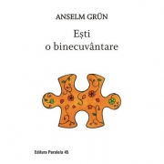 Esti o binecuvantare - Grun Anselm