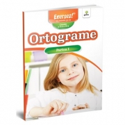 Exersez! Clasele a II-a si a III-a - Ortograme. Partea I