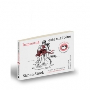 Impreuna este mai bine. O carte mica, plina de inspiratie - Simon Sinek, Ethan M. Aldridge