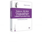 Legea nr. 310-2018. Panorama modificarilor si completarilor aduse Codului de procedura civila. Comentariu practic pe articole - Bogdan Ionescu