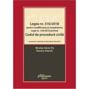 Legea numarul 310-2018 pentru modificarea si completarea Legii numarul 134-2010 privind Codul de procedura civila