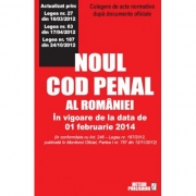 Noul cod penal al Romaniei - In vigoare de la data de 01 februarie 2014